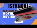 Ramada By Wyndham Hotel SHOCKED BETTER THAN I COULD HAVE WISHED FOR Istanbul Turkey