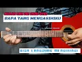 Lagu BAPA YANG MENGASIHIKU || Chord Gitar Lagu Rohani Kristen