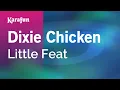 Dixie Chicken - Little Feat Karaoke Version KaraFun