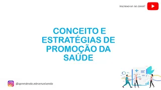 Conceito e Estratégias de Promoção da Saúde