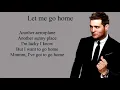 let me go home - Michael Buble (Lyrics)