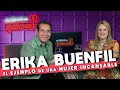 ERIKA BUENFIL el EJEMPLO de una MUJER INCANSABLE La entrevista con Yordi Rosado