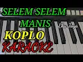 Lagu SELEM SELEM MANIS,EKA JAYA,KARAOKE KOPLO