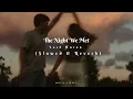 Download Lagu The Night We Met - Lord Huron|Slowed \u0026 Reverb|#thenightwemet #lordhuron #slowedandreverb
