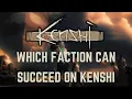 Which Faction Can Succeed on Kenshi