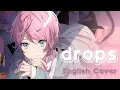 Drops🍭【Wish★】 English Cover