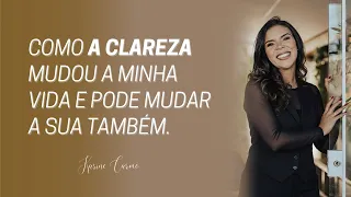 COMO A CLAREZA MUDOU A MINHA VIDA E PODE MUDAR A SUA - Segundascomfoco#34