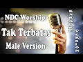 Lagu Tak Terbatas – NDC Worship - Male Version ( KARAOKE HQ Audio )