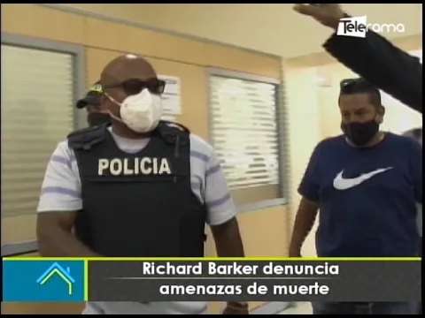 Richard Barker denuncia amenazas de muerte
