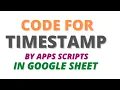 Google Sheets Apps Script - Add Timestamp When Cell Changes Timestamp in google sheet