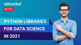 Python Libraries for Data Science in 2021 Edureka Python Live - 3