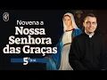 Lagu 5º dia - Novena a Nossa Senhora das Graças