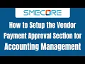 How to Setup the Vendor Payment Approvals Section for Accounting Management