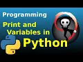 Python Programming 001 - Print and Variables