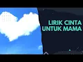 Download Lagu CINTA UNTUK MAMA