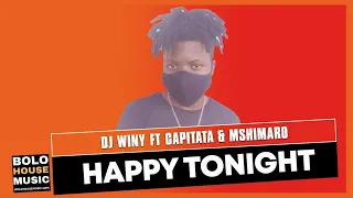 dj winy happy tonight ft capitata u0026 mshimaro original 