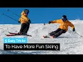 5 Easy Tricks To Have More Fun Skiing