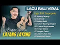 Download Lagu BAGUS WIRATA - LAYANG LAYANG - KULI DAKI  - BALIAN SAKTI || LAGU BALI TERPOPULER 2025