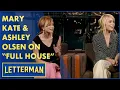 Mary-Kate And Ashley Olsen Talk Full House Letterman