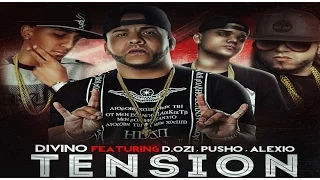 Divino "Tension" feat Dozi, Pusho y Alexio (Official Song + Lyrics)
