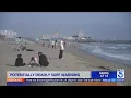 Rip tides big waves forecast for Malibu Los Angeles beaches
