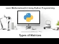 Machine Learning Tutorial Python Mathematics 2 Types of Matrices using Python Programming