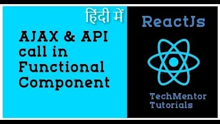 - AJAX API call in Functional Component React Hooks in Hindi React js Tutorial
