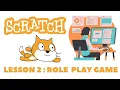 Lesson 2 Scratch Coding - Role Play Game