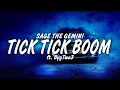 Tick Tick Boom - Sage the Gemini, ft. BygTwo3