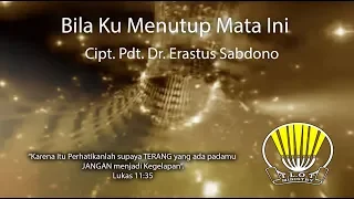 bila ku menutup mata ini pdt dr erastus sabdono lirik u0026 english subtitle