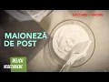 Download Lagu Maioneză de POST - ai nevoie doar de 3 ingrediente