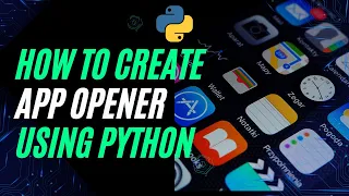 How To Automatically Any Application Using Python App Opener Using Python