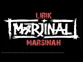 MARJINAL "MARSINAH" lirik