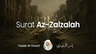 Surat Az-Zalzalah (The Earthquake) | Yasser Al-Dosari | ياسر الدوسري | سورة الزلزلة