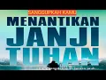 Download Lagu Renungan Firman Tuhan : Sanggupkah kita sebagai orang Kristen menantikan janji Tuhan.