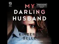 Lagu My Darling Husband By Kimberly Belle | Audiobook Mystery \u0026 Thriller