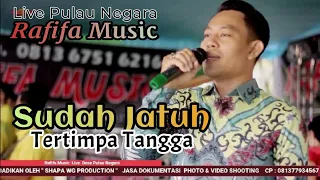 Download RAFIFA MUSIC | SUDAH JATUH TERTIMPA TANGGA | DESA PULAU NEGARA OGAN ILIR wd\ MP3