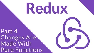 Changes Are Made With Pure Functions - Redux Part 4