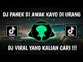 Download Lagu DJ PANEK DI AWAK KAYO DI URANG VIRAL TIKTOK TERBARU 2025 YANG KALIAN CARI