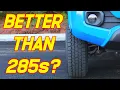 I got rid of my 285s Heres why Toyota Tacoma