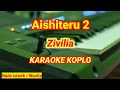 Download Lagu Aishiteru 2 - Zivilia - Karaoke koplo (Nada cewek / Wanita )