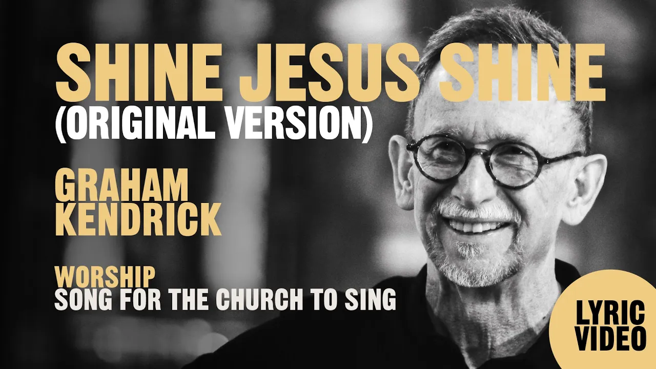 Shine Jesus Shine (Original Version from Make Way for Jesus ) Graham Kendrick - Lyric Video Shine Jesus Shine (Original Version from Make Way for Jesus ) Graham Kendrick - Lyric Video