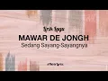 Download Lagu Mawar De Jongh - Sedang Sayang Sayangnya (Lyrics)