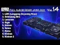 FULL ALBUM EVS VOL.14 (Lagu Jawa) || Jungle Dutch 2k24 (EVS Bootleg)
