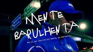 Mc Ig, Mc Lele jp - Mente Barulhenta (Dj Oreia, Dj Noiskita) [OFFICIAL VIDEO]