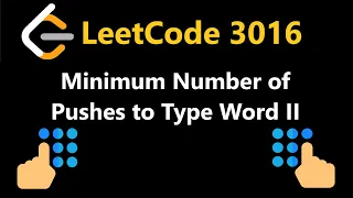 Minimum Number of Pushes to Type Word II - Leetcode 3016