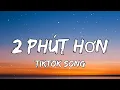 Download Lagu Phao - 2 Phut Hon (Lyrics) (KAIZ Remix) [TIKTOK SONG]