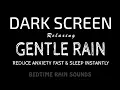 Lagu Sounds to Reduce Anxiety FAST! Gentle RAIN Sounds for Instant Calm \u0026 Deep Sleep | Black Screen ASMR