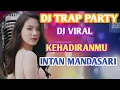 Lagu COCOK BUAT DI MOBIL‼️DJ TRAP PARTY NROTOK *KEHADIRANMU*INTAN MANDASARI By@siyahameeda11