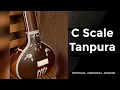 C Scale Tanpura ll Best scale For male singing ll Best for meditation